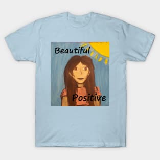 BEAUTIFUL POSITIVE GIRL PAINTING T-Shirt